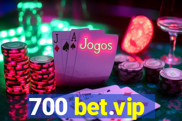 700 bet.vip